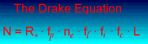 The Drake Equation:  N  =  R* x fp x ne x fl x fi x fc x L